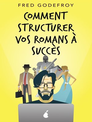 cover image of Comment structurer vos romans à succès